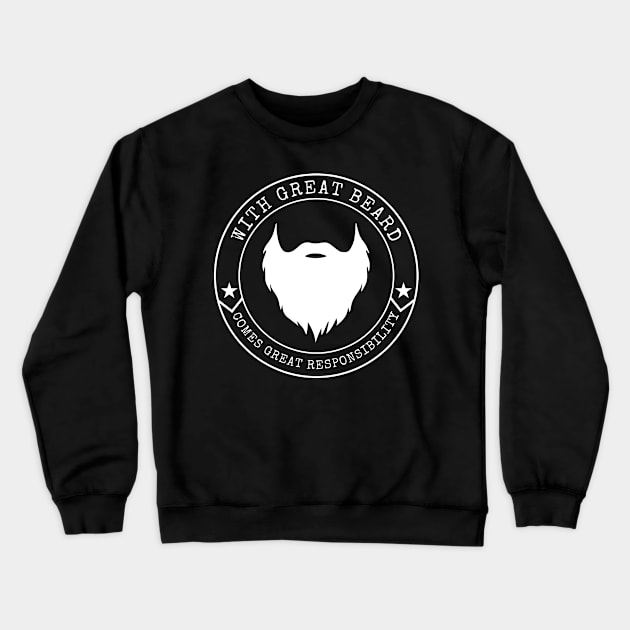 With Great Beard Comes Great Responsibility Crewneck Sweatshirt by Lasso Print